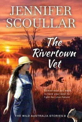 The Rivertown Vet - Jennifer Scoullar - cover