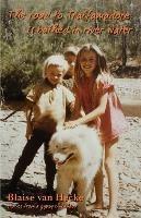 The road to Tralfamadore is bathed in river water: stories from a gypsy childhood - Blaise Van Hecke - cover