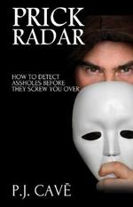 Prick Radar: How To Detect Assholes Before They Screw You Over