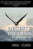 Despite the Odds: A story of resilience, recovery and restoration