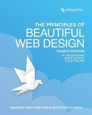 The Principles of Beautiful Web Design, 4e - Jason Beaird,Alex Walker - cover