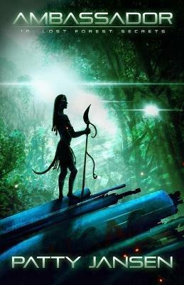 Ambassador 10: Lost Forest Secrets - Patty Jansen - cover