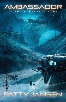 Ambassador 8: The Alabaster Army - Patty Jansen - cover