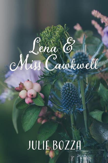 Lena and Miss Cawkwell