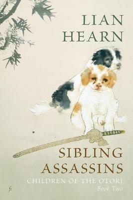 Sibling Assassins: Children of the Otori Book Two - Lian Hearn - cover