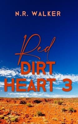 Red Dirt Heart 3 - N R Walker - cover