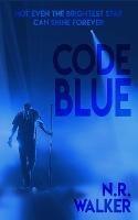 Code Blue - N R Walker - cover