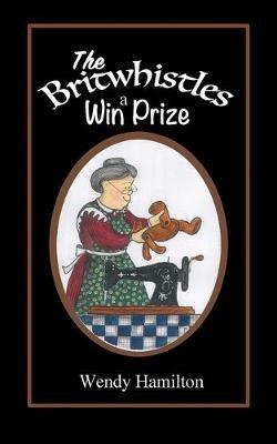 The Britwhistles Win a Prize - Wendy Hamilton - cover