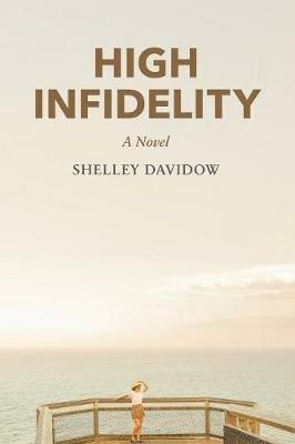 High Infidelity - Shelley Davidow - cover