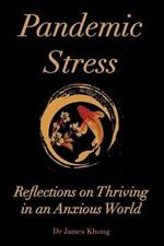 P Pandemic Stress.: Reflections on Thriving in an Anxious World