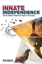 Innate Independence: Repositioning through the Mind of Resilience