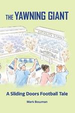 The Yawning Giant: A Sliding Doors Football Tale