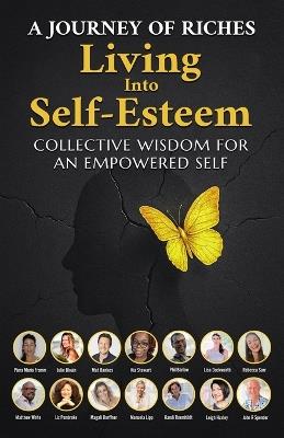 Living into Self-Esteem: A Journey of Riches - Julie Blouin,Mat Bankes,Kandi Roemhildt - cover