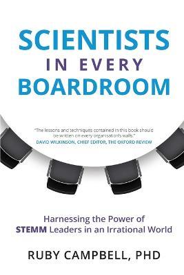 Scientists in Every Boardroom: Harnessing the Power of Stemm Leaders in an Irrational World - Dr. Ruby Campbell - cover