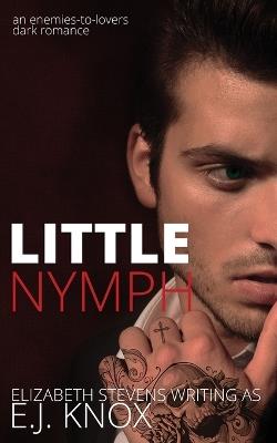 Little Nymph - E J Knox,Elizabeth Stevens - cover