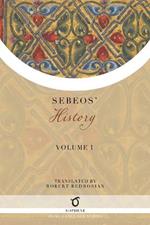 Sebeos' History: Volume 1