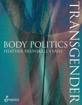 Transgender Body Politics - Heather Brunskell-Evans - cover