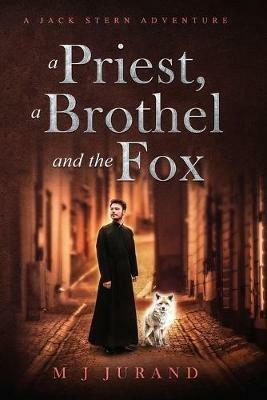A Priest, A Brothel and the Fox: A Jack Stern Adventure - M J Jurand - cover