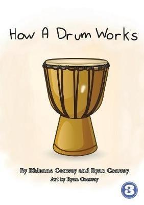 How A Drum Works - Rhianne Conway,Ryan Conway - cover