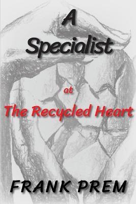 A Specialist at The Recycled Heart - Frank Prem - cover