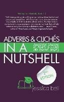 Adverbs & Cliches in a Nutshell: Demonstrated Subversions of Adverbs & Cliches into Gourmet Imagery - Jessica Bell - cover