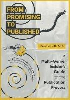 From Promising to Published: A Multi-Genre, Insider's Guide to the Publication Process - Melanie Faith - cover