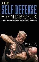 The Self-Defense Handbook: The Best Street Fighting Moves and Self-Defense Techniques - Sam Fury - cover