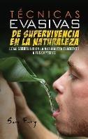 Técnicas Evasivas de Supervivencia en la Naturaleza: Cómo Sobrevivir en la Naturaleza Evadiendo a tus Captores - Sam Fury - cover