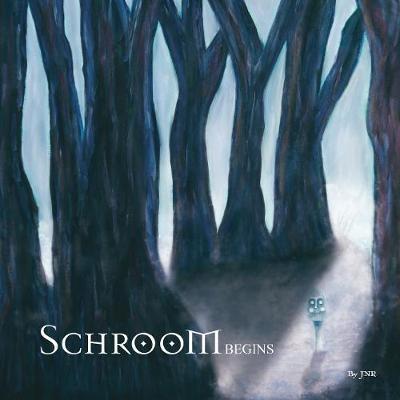 Schroom: Begins - JNR - cover
