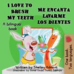 I Love to Brush My Teeth-Me encanta lavarme los dientes
