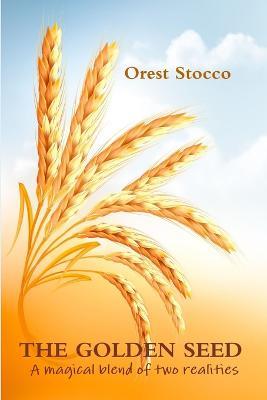 The Golden Seed - Orest Stocco - cover