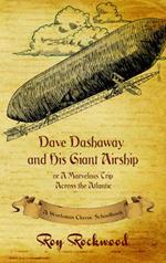 Dave Dashaway and His Giant Airship: A Workman Classic Schoolbook