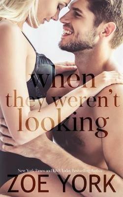 When They Weren't Looking - Zoe York - cover