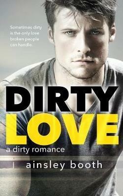 Dirty Love - Ainsley Booth - cover