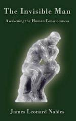 The Invisible Man: Awakening the Human Consciousness