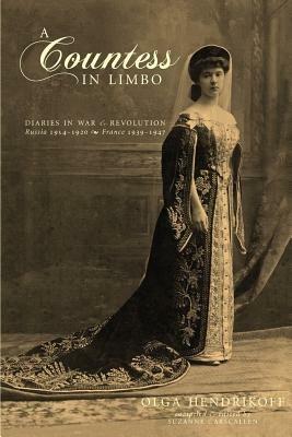 A Countess in Limbo: Diaries in War & Revolution; Russia 1914-1920, France 1939-1947 - Olga Hendrikoff - cover