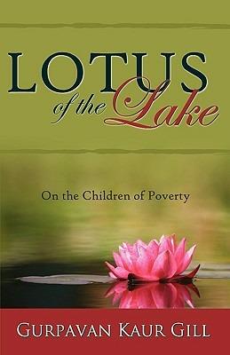 Lotus of the Lake: On the Children of Poverty - Gurpavan Kaur Gill - cover