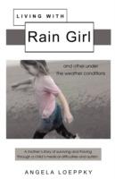 Living with Rain Girl: And Other Under the Weather Conditions