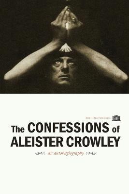 The Confessions of Aleister Crowley - Aleister Crowley - cover