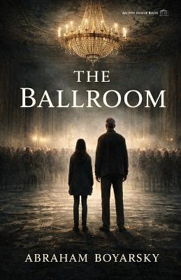 The Ballroom - Abraham Boyarsky - cover