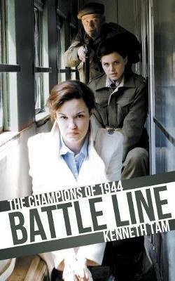 Battle Line: The Champions of 1944 - Kenneth Tam - cover