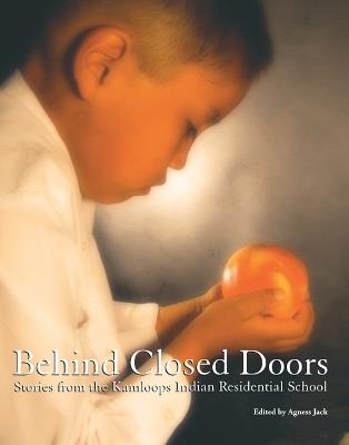 Behind Closed Doors: Stories from the Kamloops Indian Residential School - cover