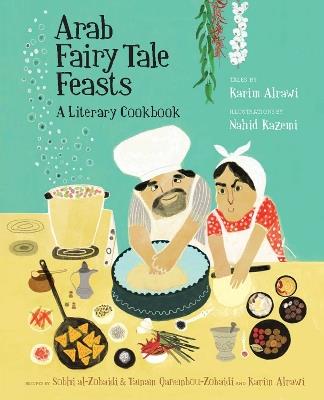 Arab Fairy Tale Feasts - Karim Alrawi - cover
