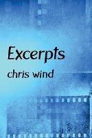 Excerpts: miscellaneous prose and poetry - Chris Wind - cover