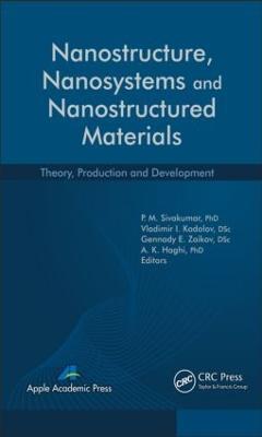 Nanostructure, Nanosystems, and Nanostructured Materials: Theory, Production and Development - cover
