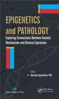 Epigenetics and Pathology: Exploring Connections Between Genetic Mechanisms and Disease Expression - cover