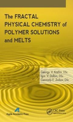 The Fractal Physical Chemistry of Polymer Solutions and Melts - cover
