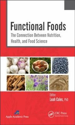 Functional Foods: The Connection Between Nutrition, Health, and Food Science - cover