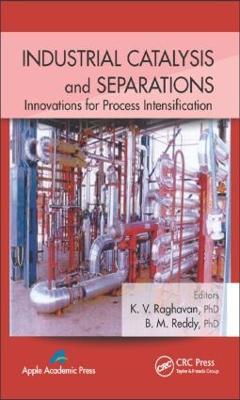 Industrial Catalysis and Separations: Innovations for Process Intensification - cover