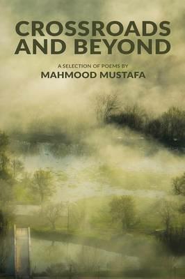 Crossroads and Beyond: poems - Mahmood Mustafa - cover